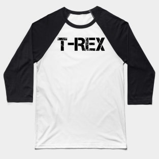 'T-REX' Typography Design Baseball T-Shirt